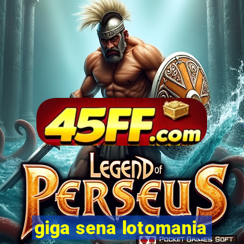 giga sena lotomania